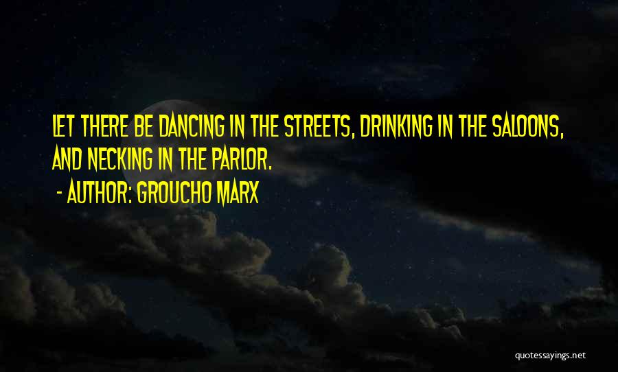 Dancing And Drinking Quotes By Groucho Marx