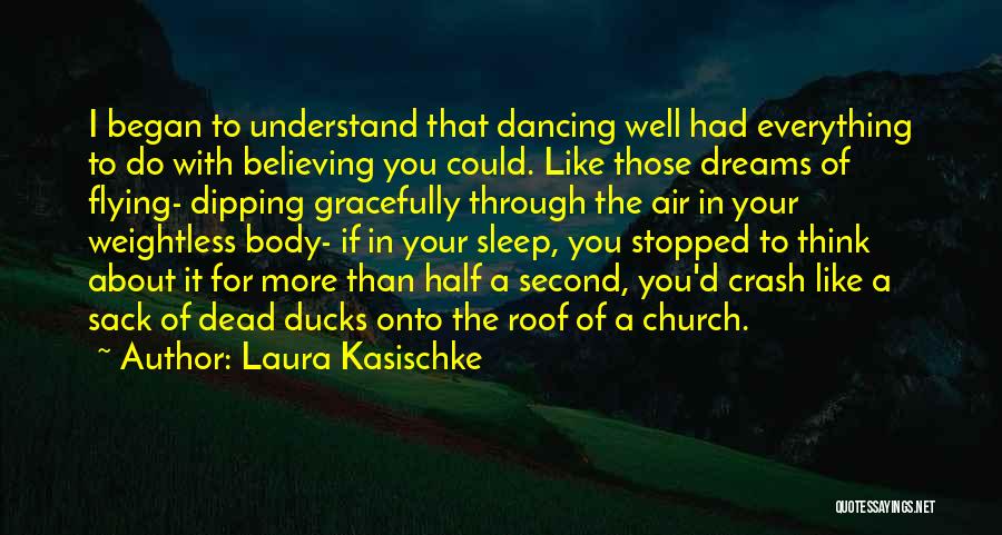 Dancing And Flying Quotes By Laura Kasischke