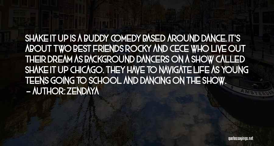 Dancing And Friends Quotes By Zendaya