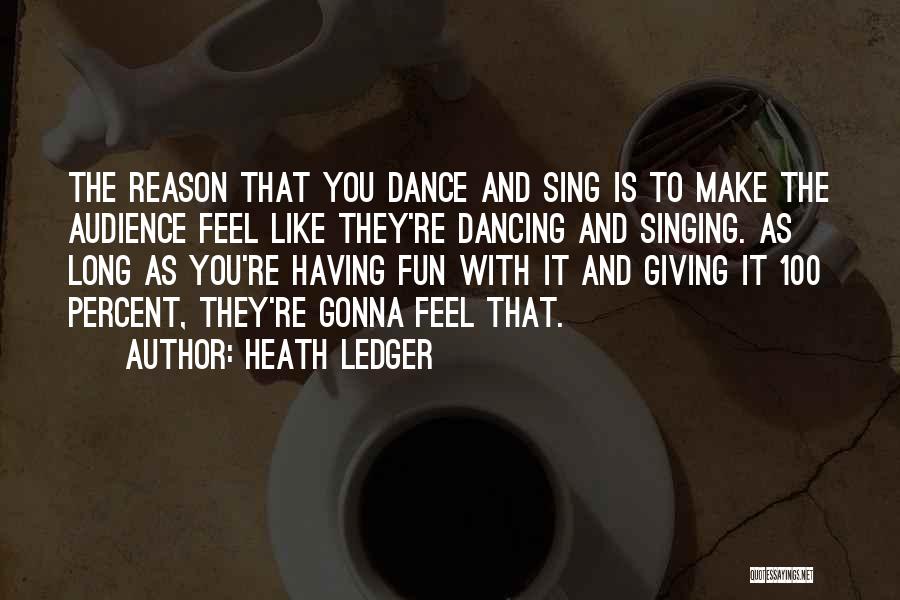 Dancing And Fun Quotes By Heath Ledger