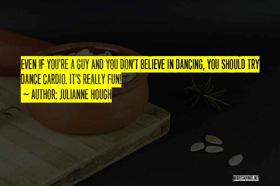 Dancing And Fun Quotes By Julianne Hough