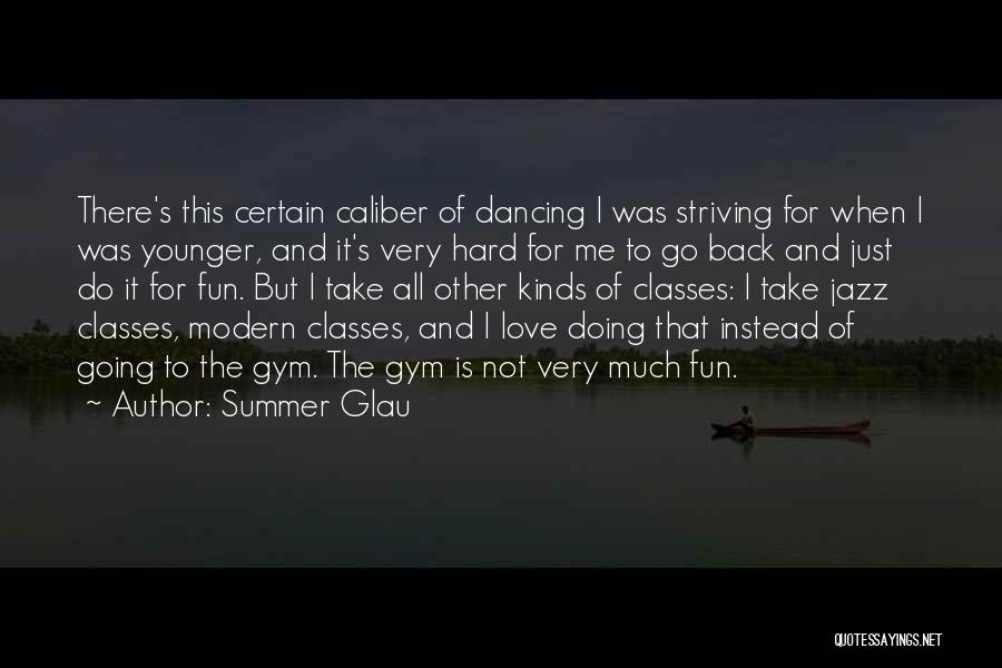 Dancing And Fun Quotes By Summer Glau