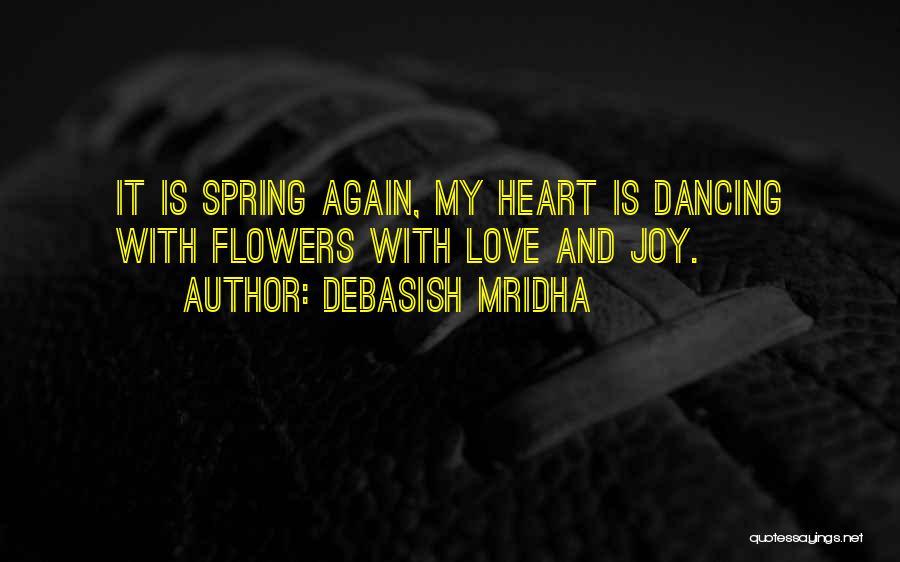 Dancing And Joy Quotes By Debasish Mridha