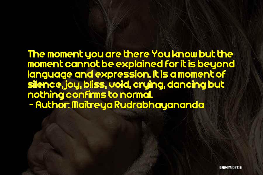 Dancing And Joy Quotes By Maitreya Rudrabhayananda