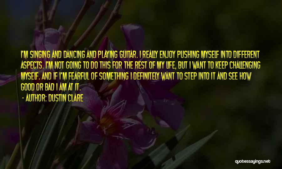 Dancing And Life Quotes By Dustin Clare