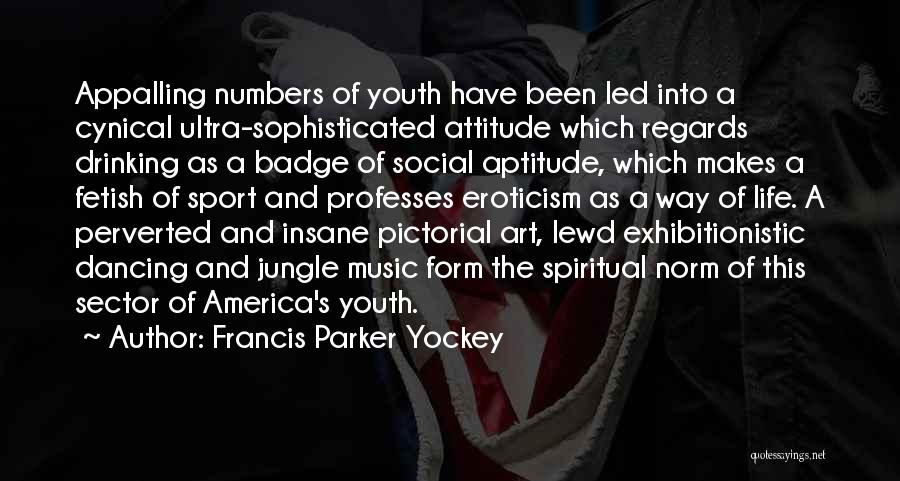 Dancing And Life Quotes By Francis Parker Yockey
