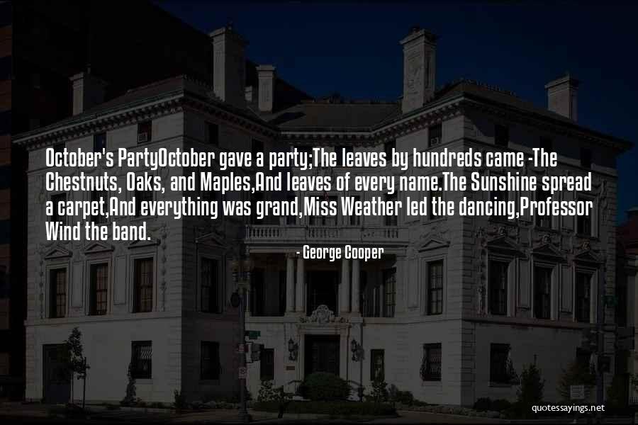 Dancing And Party Quotes By George Cooper Dancing And Party Quotes By George Cooper