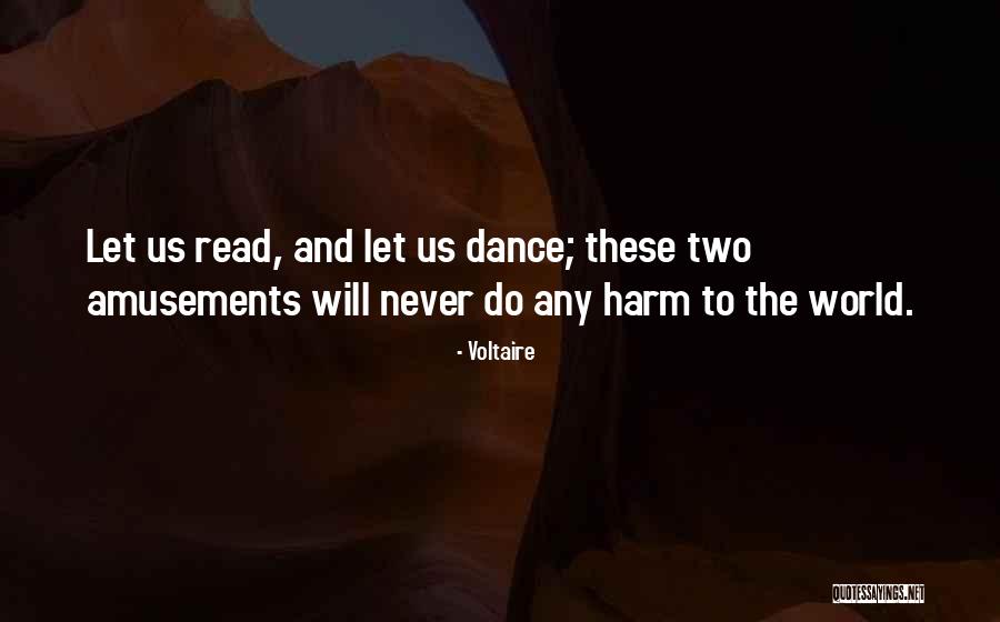 Dancing And Reading Quotes By Voltaire Dancing And Reading Quotes By Voltaire