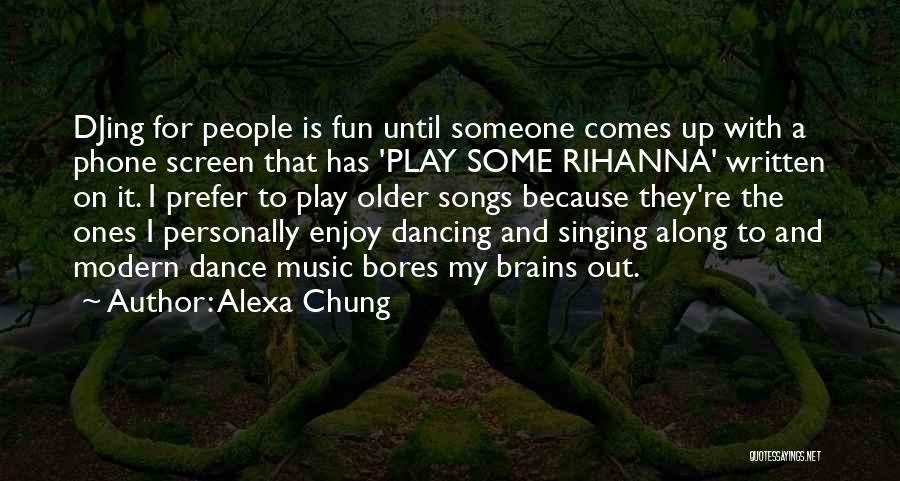 Dancing And Singing Quotes By Alexa Chung