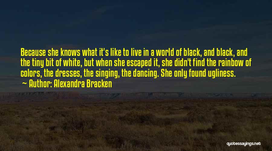 Dancing And Singing Quotes By Alexandra Bracken