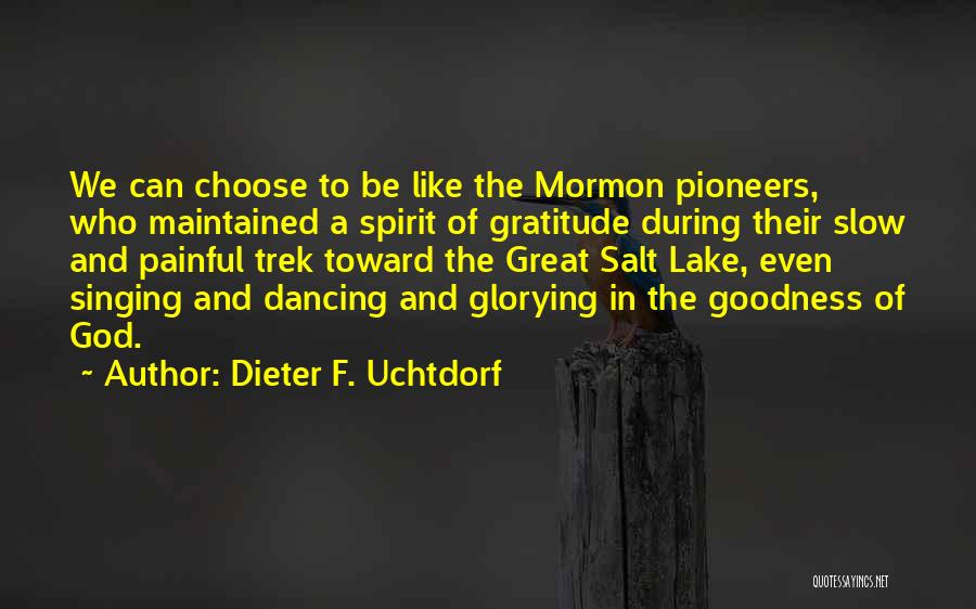 Dancing And Singing Quotes By Dieter F. Uchtdorf