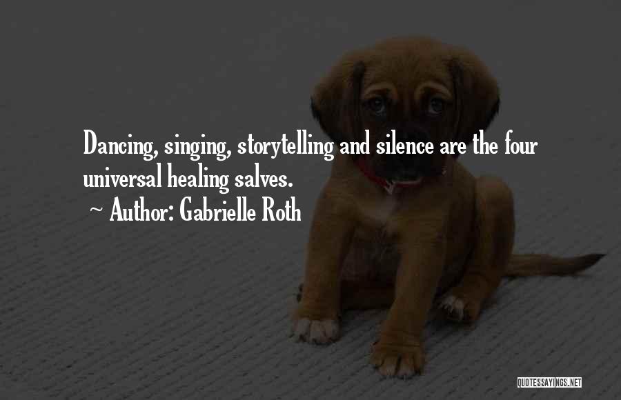 Dancing And Singing Quotes By Gabrielle Roth