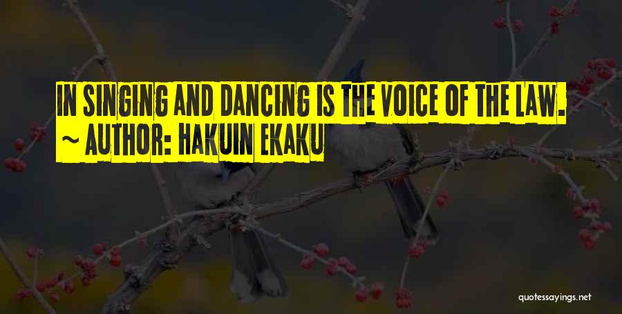 Dancing And Singing Quotes By Hakuin Ekaku