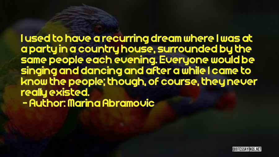 Dancing And Singing Quotes By Marina Abramovic