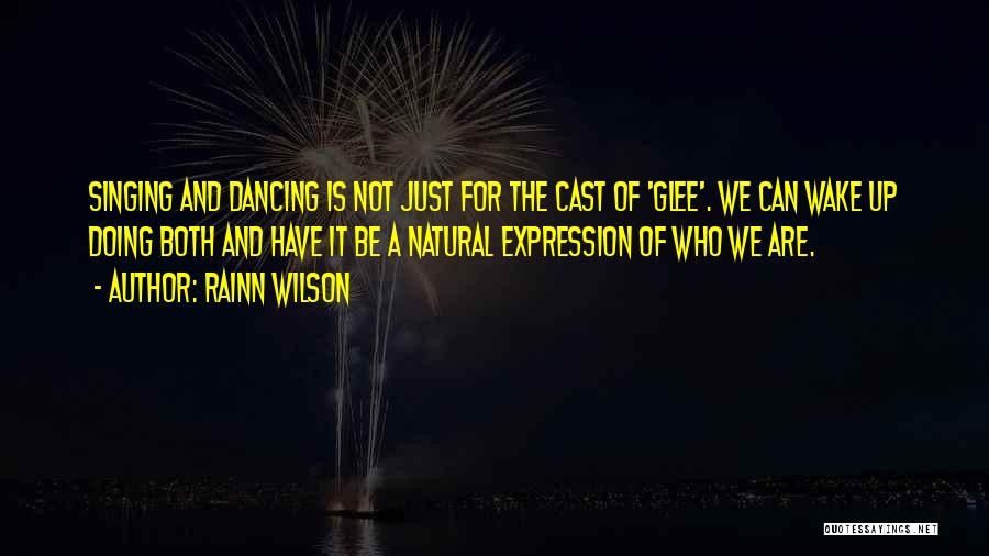 Dancing And Singing Quotes By Rainn Wilson