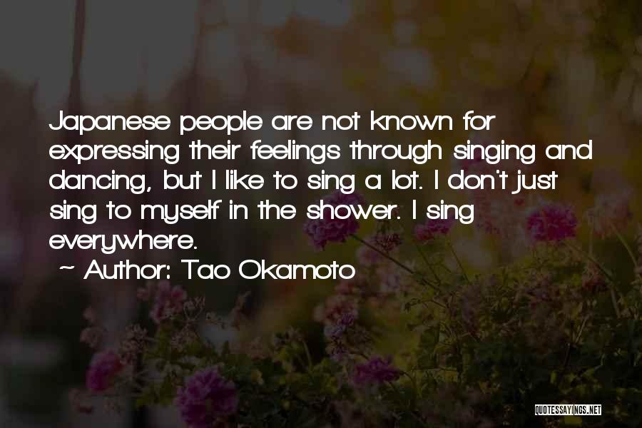 Dancing And Singing Quotes By Tao Okamoto