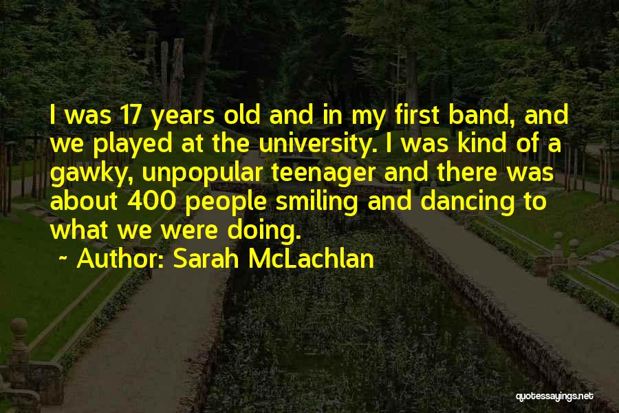 Dancing And Smiling Quotes By Sarah McLachlan