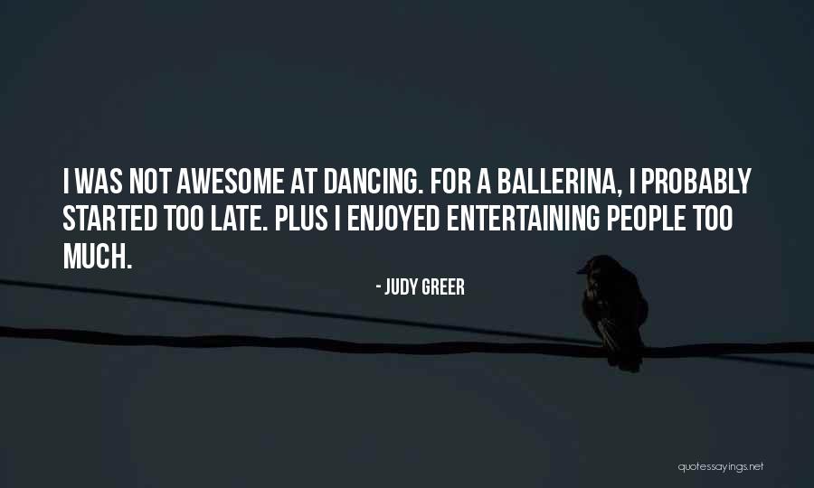 Dancing Ballerina Quotes By Judy Greer Dancing Ballerina Quotes By Judy Greer