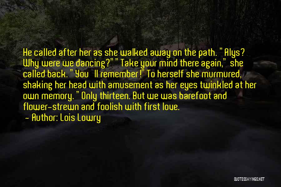 Dancing Barefoot Quotes By Lois Lowry Dancing Barefoot Quotes By Lois Lowry