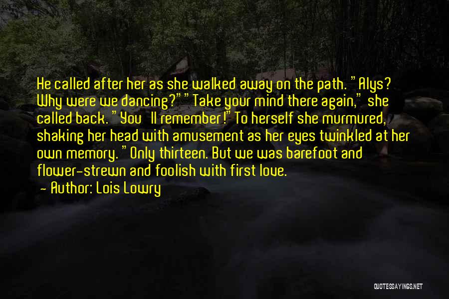 Dancing Barefoot Quotes By Lois Lowry