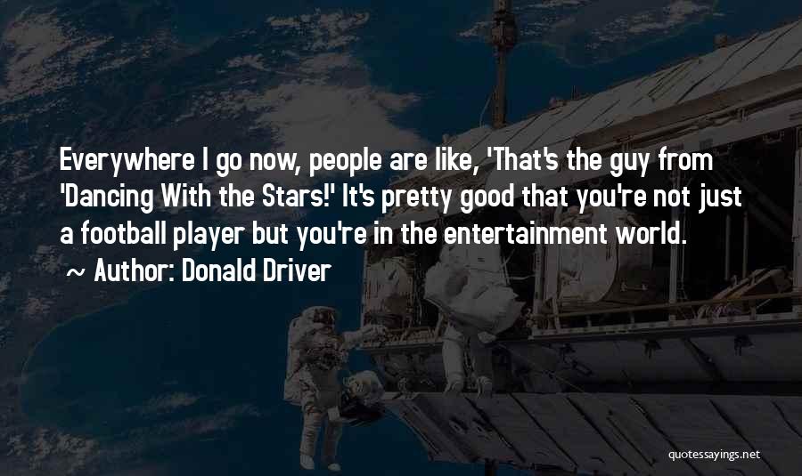 Dancing Everywhere Quotes By Donald Driver