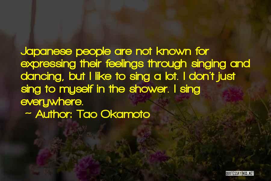 Dancing Everywhere Quotes By Tao Okamoto