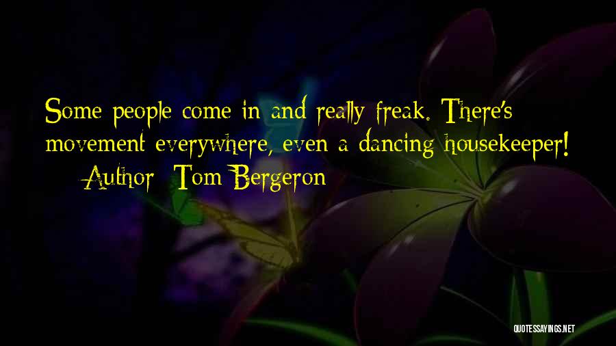 Dancing Everywhere Quotes By Tom Bergeron