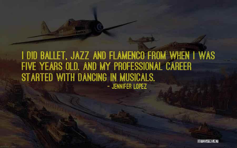 Dancing Flamenco Quotes By Jennifer Lopez Dancing Flamenco Quotes By Jennifer Lopez