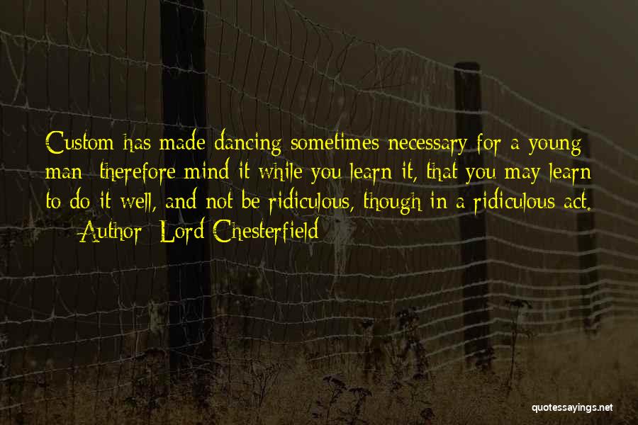 Dancing For The Lord Quotes By Lord Chesterfield