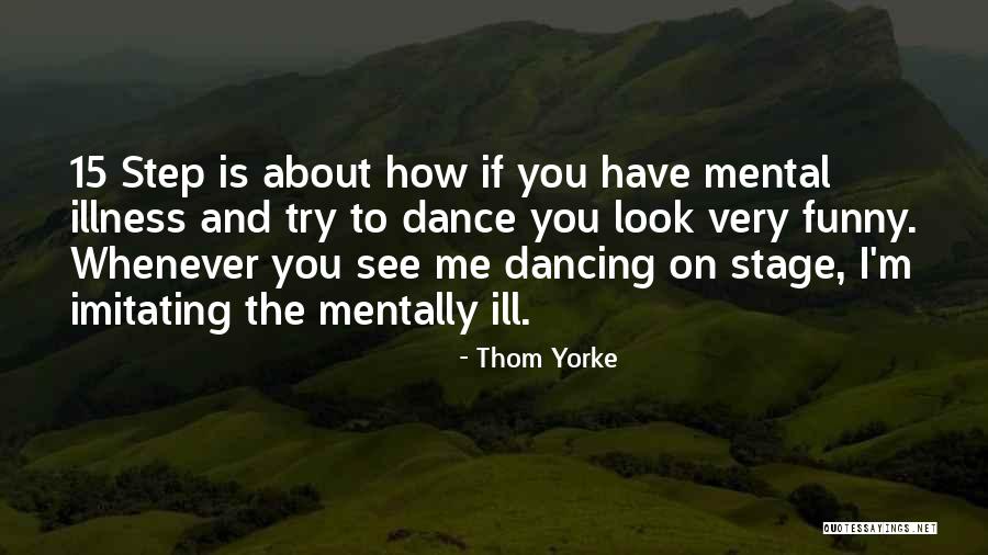 Dancing Funny Quotes By Thom Yorke