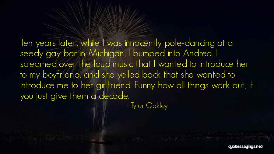 Dancing Funny Quotes By Tyler Oakley