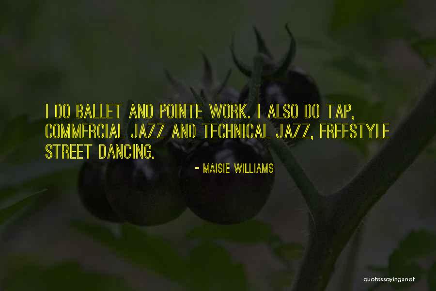 Dancing In The Street Quotes By Maisie Williams