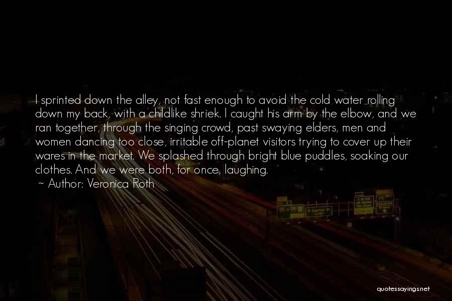 Dancing In Water Quotes By Veronica Roth