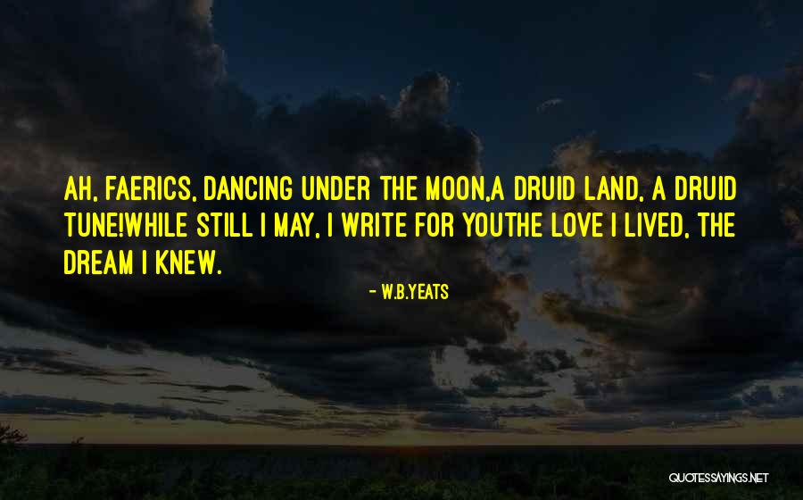 Dancing Moon Quotes By W.B.Yeats Dancing Moon Quotes By W.B.Yeats