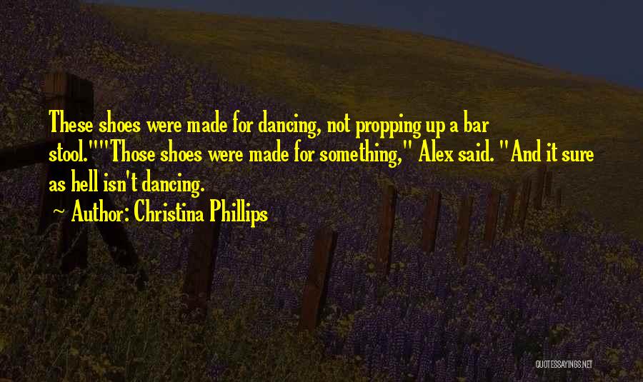 Dancing On Bar Quotes By Christina Phillips