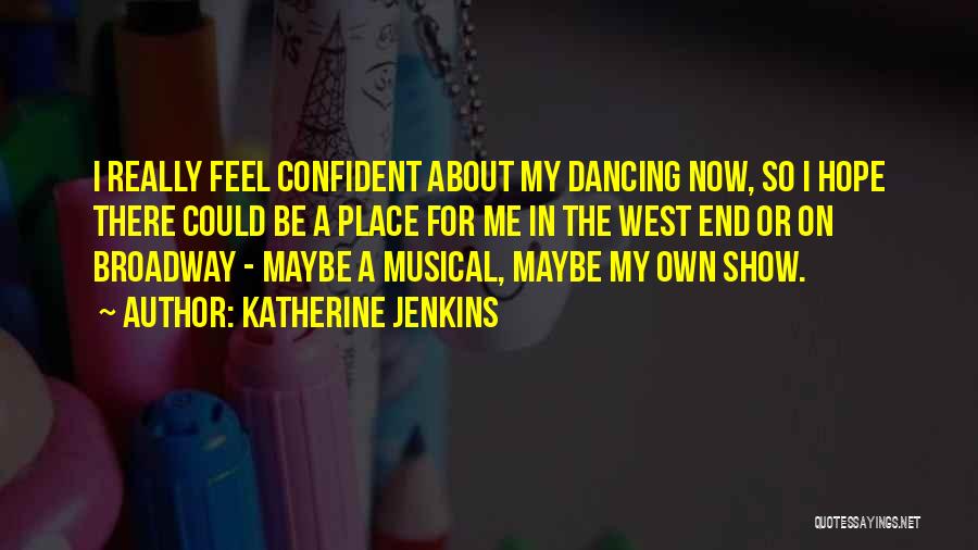 Dancing On My Own Quotes By Katherine Jenkins