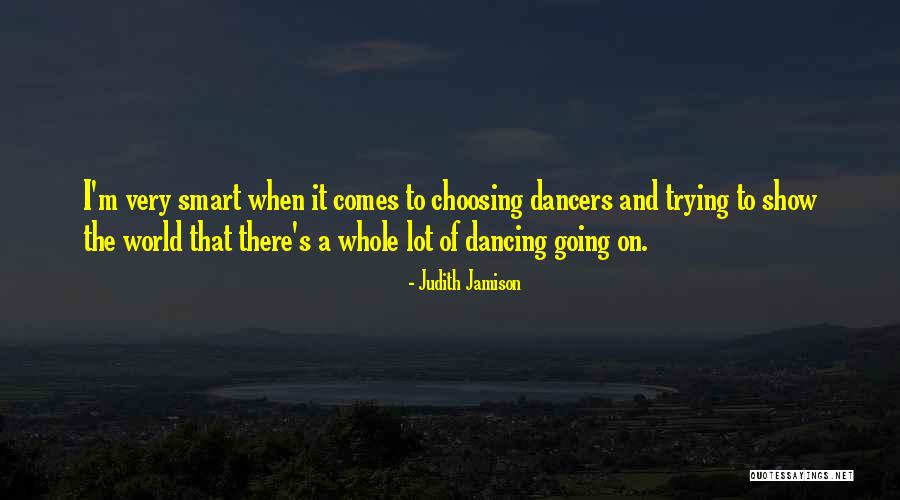 Dancing On Quotes By Judith Jamison Dancing On Quotes By Judith Jamison