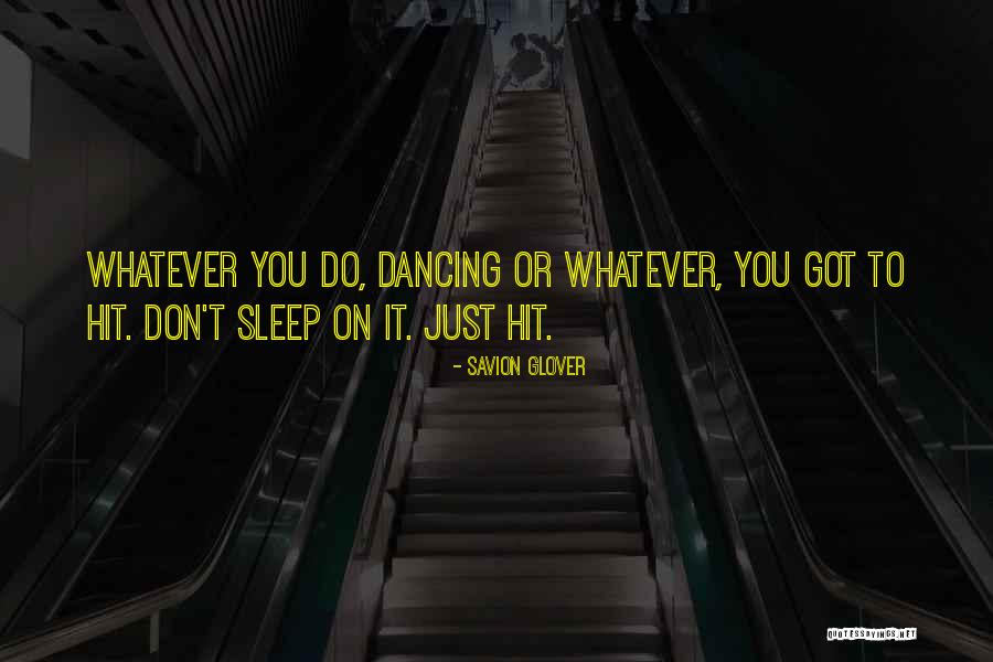 Dancing On Quotes By Savion Glover Dancing On Quotes By Savion Glover