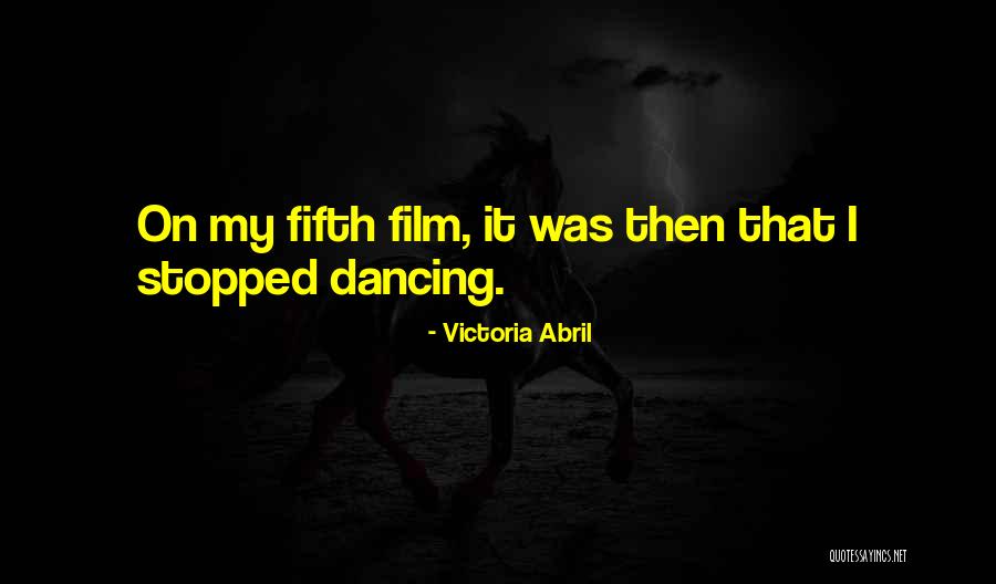 Dancing On Quotes By Victoria Abril Dancing On Quotes By Victoria Abril