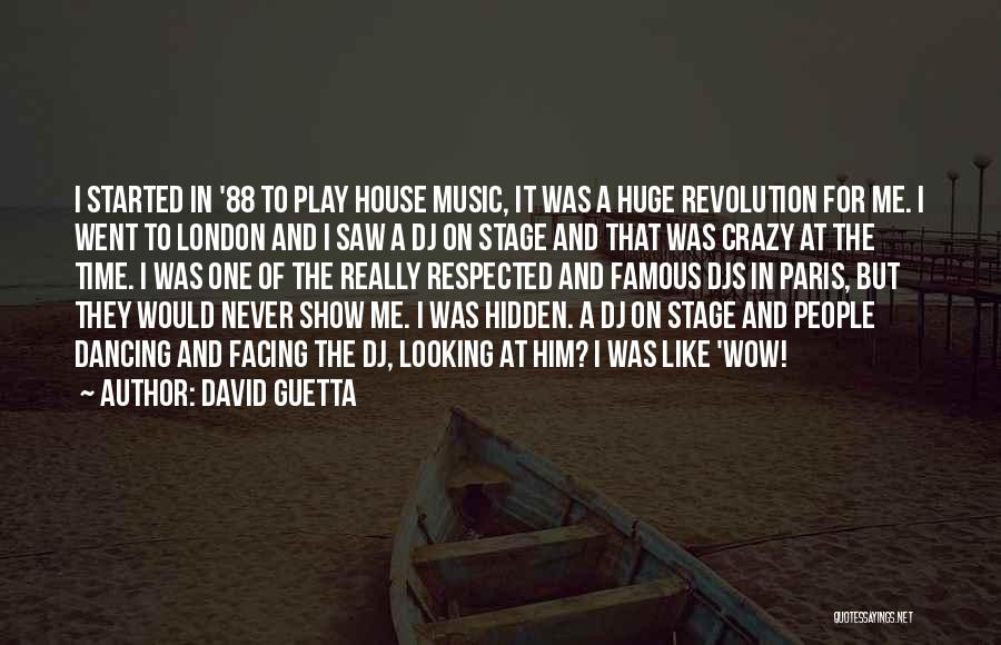 Dancing On Stage Quotes By David Guetta