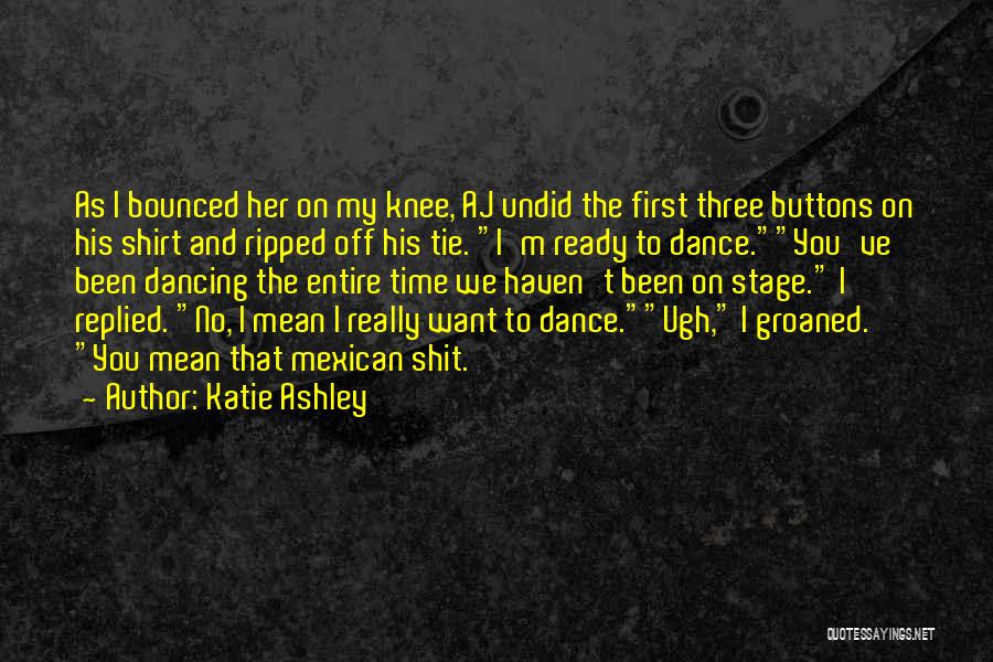 Dancing On Stage Quotes By Katie Ashley