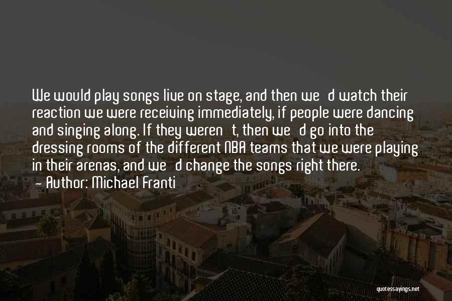 Dancing On Stage Quotes By Michael Franti