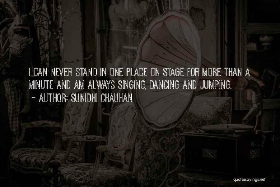 Dancing On Stage Quotes By Sunidhi Chauhan