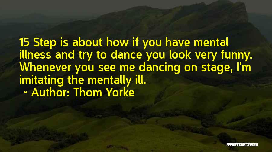 Dancing On Stage Quotes By Thom Yorke