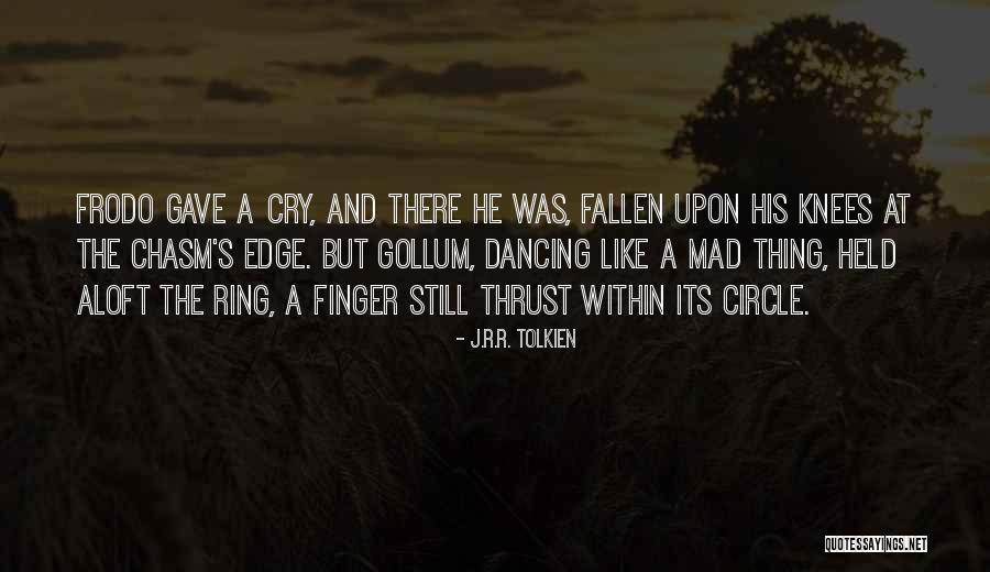 Dancing On The Edge Quotes By J.R.R. Tolkien Dancing On The Edge Quotes By J.R.R. Tolkien