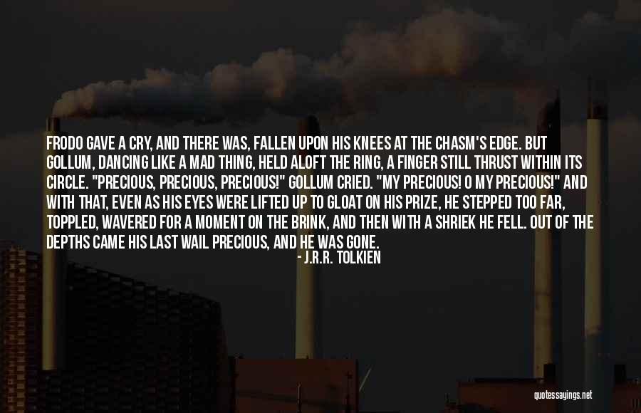 Dancing On The Edge Quotes By J.R.R. Tolkien Dancing On The Edge Quotes By J.R.R. Tolkien