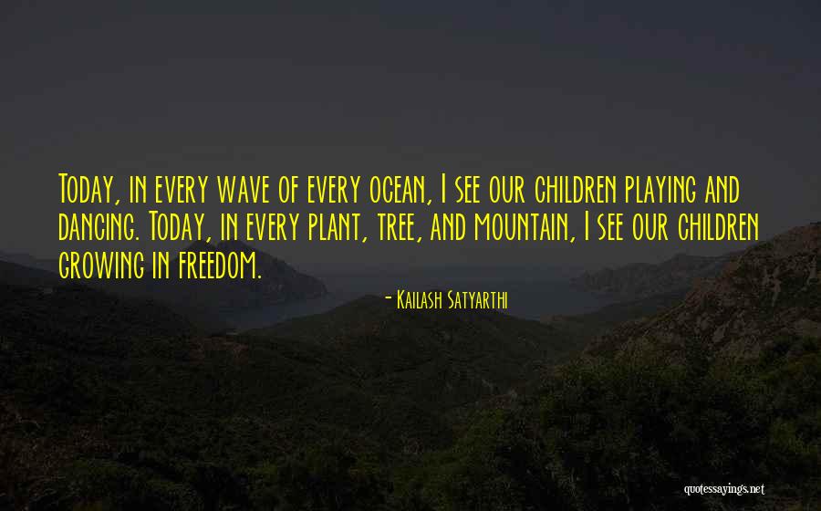 Dancing Plant Quotes By Kailash Satyarthi Dancing Plant Quotes By Kailash Satyarthi
