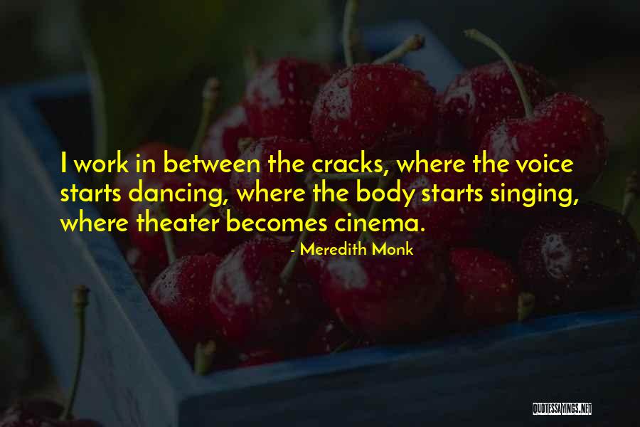 Dancing Quotes By Meredith Monk Dancing Quotes By Meredith Monk