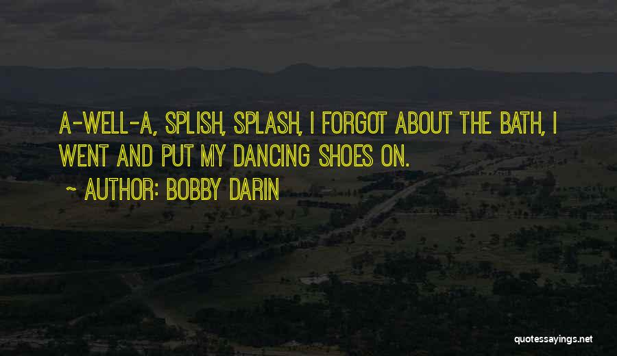 Dancing Shoes Quotes By Bobby Darin