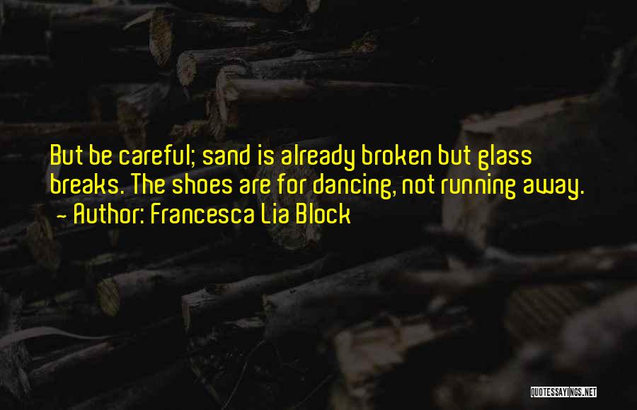 Dancing Shoes Quotes By Francesca Lia Block